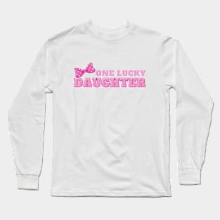 One lucky daughter T shirt cases mugs stickers magnet pin totes pillows Long Sleeve T-Shirt